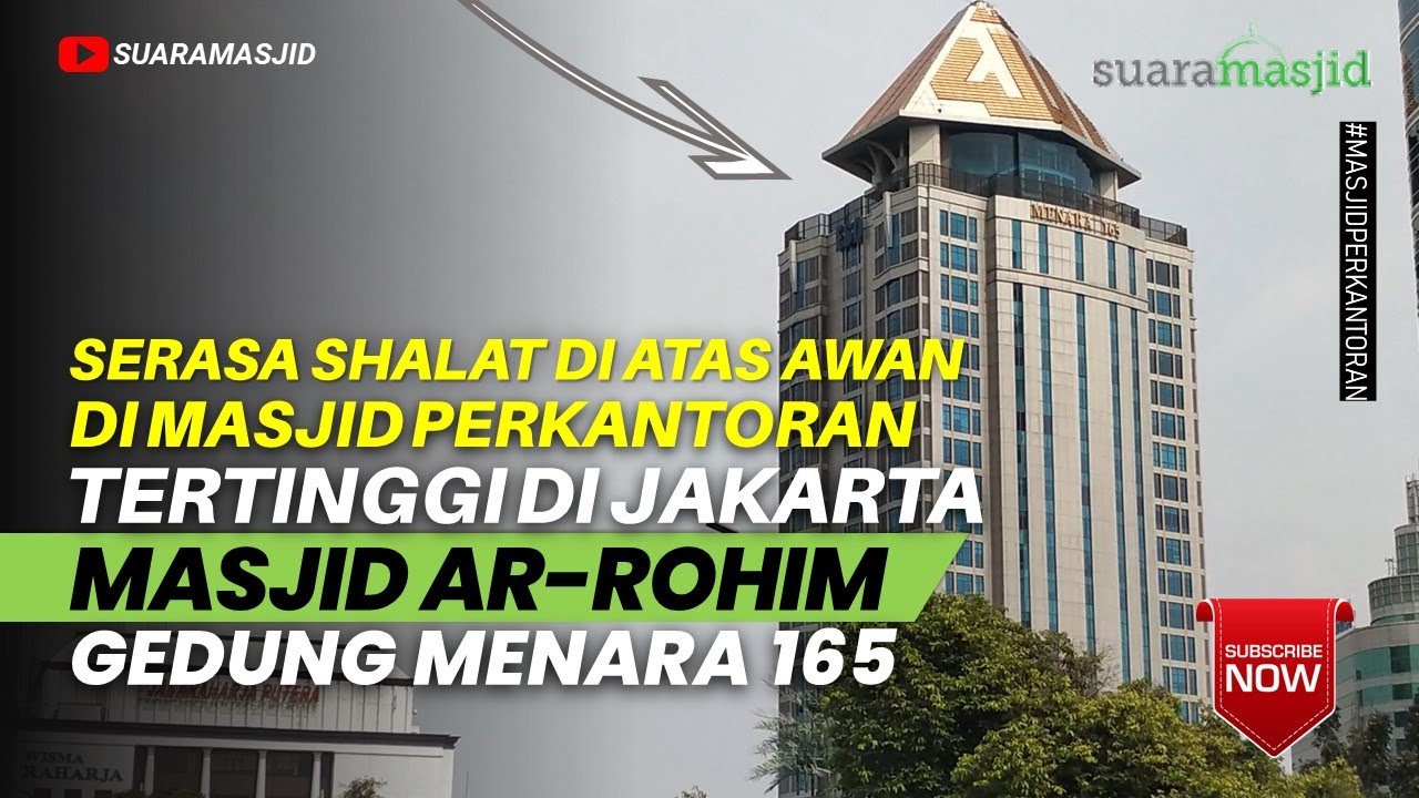 Masjid Tertinggi di Jakarta, Serasa Ibadah di Atas Awan | Masjid Ar-Rohim Menara 165 | Suara Masjid
