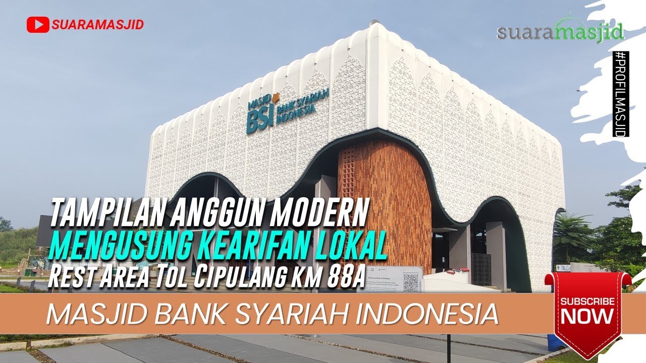 Tampilan Anggun Modern, Mengusung Kearifan Lokal | Masjid BSI Rest Area Cipularang KM 88A
