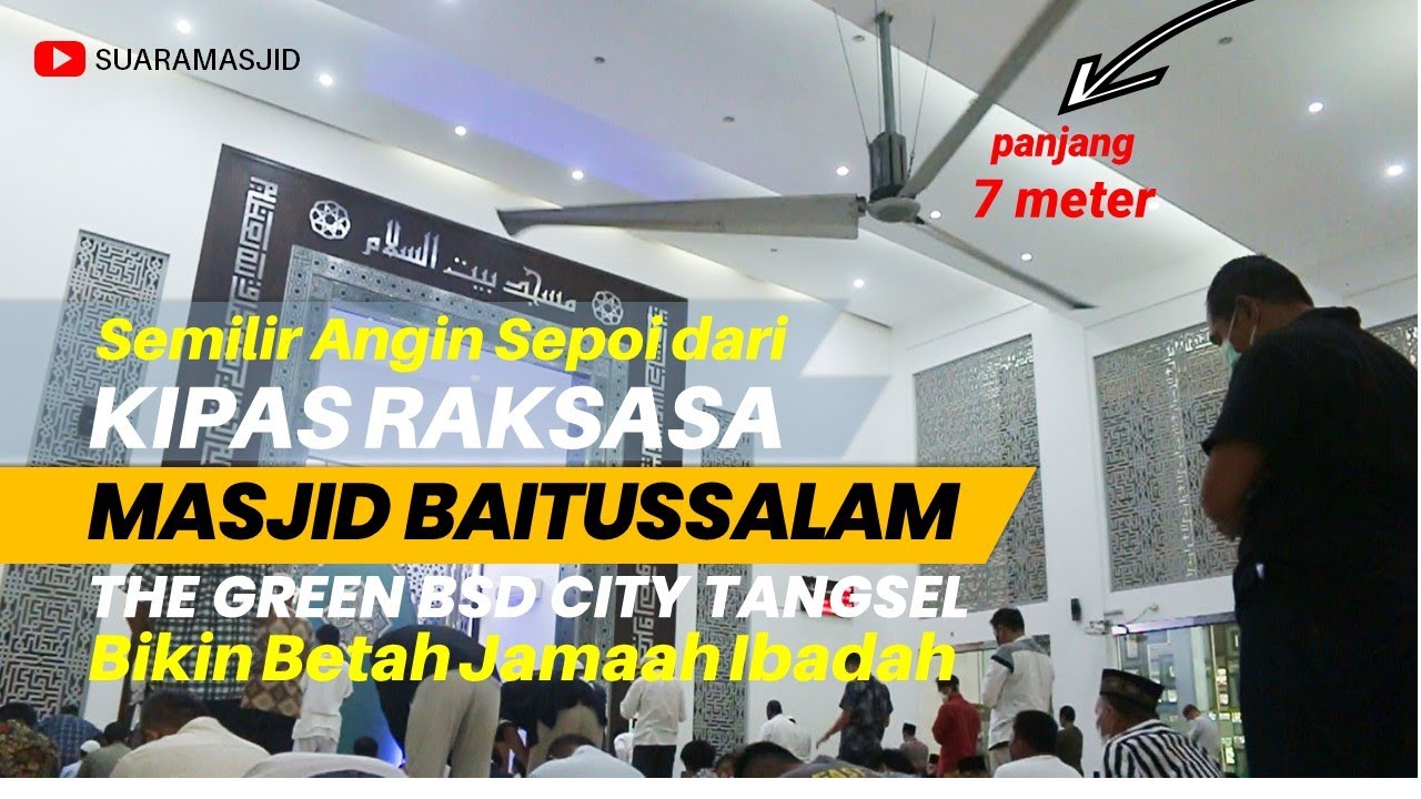 Unik dan Langka, Ada Kipas Raksasa Impor dari Amerika di Masjid Baitussalam The Green | Suara Masjid

